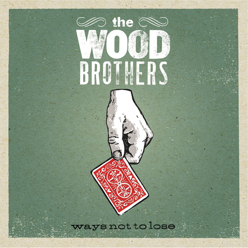 The Wood Brothers Ways Not To Lose