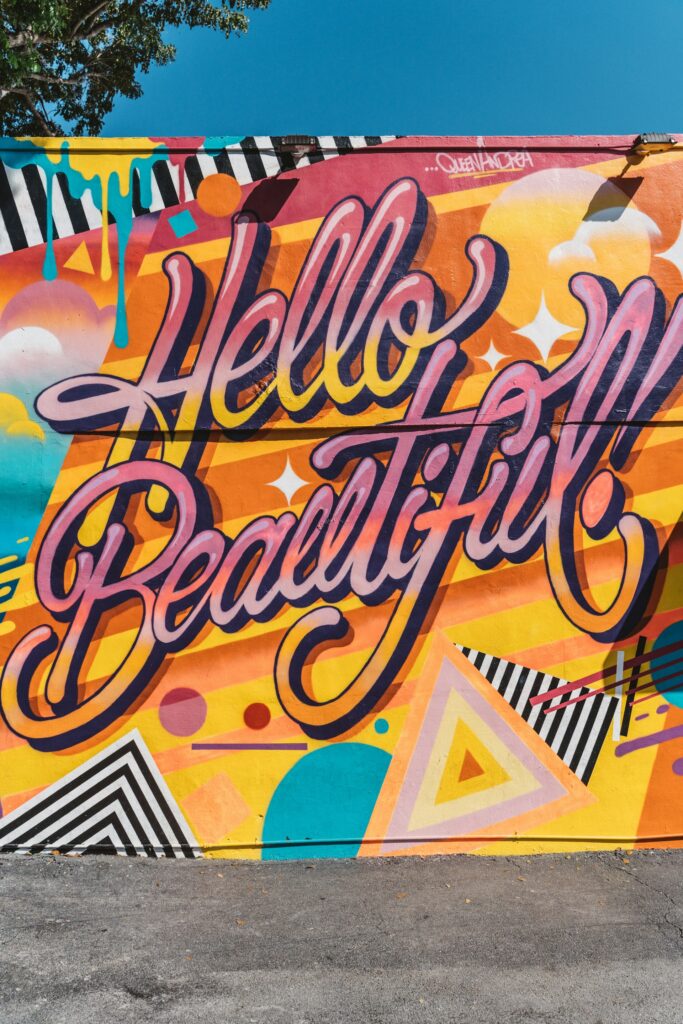 Hello Beautiful mural at the Wynwood Walls